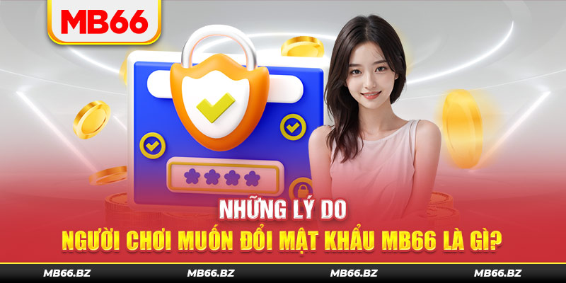 Nên đổi mật khẩu tài khoản MB66 để tăng cường bảo vệ thông tin cá nhân
